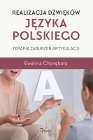 Realizacja dźwięków języka polskiego Terapia zaburzeń artykulacji. Autor: Ewelina Chorębała. SmakLiter.pl Okładka książki Realizacja dźwięków języka polskiego Terapia zaburzeń artykulacji