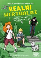 Realni wirtualni. Czapka, okulary i tajemnica kodu QR. Autor: Maciak Artur. SmakLiter.pl Okładka książki Realni wirtualni. Czapka, okulary i tajemnica kodu QR
