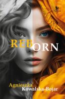 Reborn. Autor: Agnieszka Kowalska-Bojar. SmakLiter.pl Okładka książki Reborn