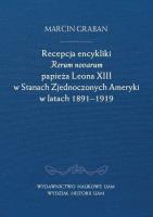Okładka książki Recepcja encykliki Rerum novarum papieża Leona XIII w Stanach Zjednoczonych Ameryki w latach 1891-19