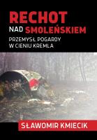 Rechot nad Smoleńskiem. Przemysł pogardy w cieniu Kremla. Autor: Kmiecik Sławomir. SmakLiter.pl Okładka książki Rechot nad Smoleńskiem. Przemysł pogardy w cieniu Kremla