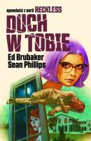 Reckless T.4 Duch w tobie. Autor: Ed Brubaker. SmakLiter.pl Okładka książki Reckless T.4 Duch w tobie