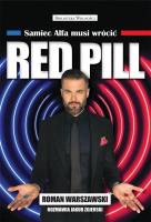 Red Pill. Samiec Alfa musi wrócić. Autor: Roman Warszawski, Jakub Zgierski. SmakLiter.pl Okładka książki Red Pill. Samiec Alfa musi wrócić