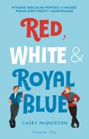Red, White & Royal Blue. Autor: Casey McQuiston, Emilia Skowrońska. SmakLiter.pl Okładka książki Red, White & Royal Blue