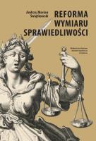 Reforma wymiaru sprawiedliwości. Autor: Świątkowski Andrzej Marian. SmakLiter.pl Okładka książki Reforma wymiaru sprawiedliwości