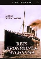 Rejs Kronprinza Wilhelma. Autor: Alfred Nieżychowski. SmakLiter.pl Okładka książki Rejs Kronprinza Wilhelma