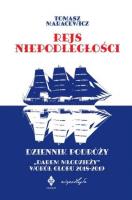 Okładka książki Rejs niepodległości. Dziennik podróży 'Darem Młodzieży' wokół globu 2018-2019