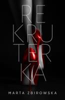 Rekruterka. Autor: Marta Zbirowska. SmakLiter.pl Okładka książki Rekruterka