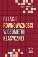 Relacje równoważności w geometrii klasycznej. Autor: Leszek Winniczuk. SmakLiter.pl Okładka książki Relacje równoważności w geometrii klasycznej