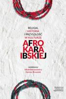 Okładka książki Religia, historia i przyszłość w kulturze afrokaraibskiej