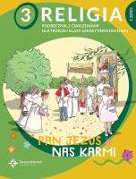 Religia Pan Jezus nas karmi podręcznik z ćwiczeniami dla klasy 3 cz. 2 szkoły podstawowej. Autor: red. ks. Paweł Płaczek. SmakLiter.pl Okładka książki Religia Pan Jezus nas karmi podręcznik z ćwiczeniami dla klasy 3 cz. 2 szkoły podstawowej
