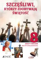 Religia Szczęśliwi którzy zdobywają świętość Zeszyt ćwiczeń dla klasy 8 szkoły podstawowej. Autor: ks. dr Krzysztof Mielnicki, Elżbieta Kondrak, Agnieszka Sętorek. SmakLiter.pl Okładka książki Religia Szczęśliwi którzy zdobywają świętość Zeszyt ćwiczeń dla klasy 8 szkoły podstawowej