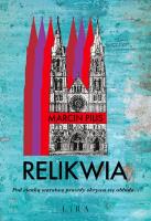 Relikwia. Autor: Pilis Marcin. SmakLiter.pl Okładka książki Relikwia