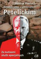 Rendez-vous z generałem Petelickim. Autor: Piecuch Henryk. SmakLiter.pl Okładka książki Rendez-vous z generałem Petelickim