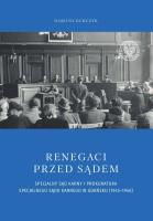 Okładka książki Renegaci przed sądem Specjalny Sąd Karny i Prokuratura Specjalnego Sądu Karnego w Gdańsku (1945-1946)