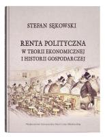 Renta polityczna w teorii ekonomicznej i historii gospodarczej. Autor: Stefan Sękowski. SmakLiter.pl Okładka książki Renta polityczna w teorii ekonomicznej i historii gospodarczej