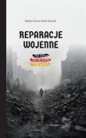 Reparacje wojenne. Nie dziś, nie wczoraj i nie jut. Autor: Beata Komarnicka-Nowak. SmakLiter.pl Okładka książki Reparacje wojenne. Nie dziś, nie wczoraj i nie jut