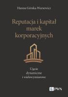 Reputacja i kapitał marek korporacyjnych. Ujęcie dynamiczne i wielowymiarowe. Autor: Górska-Warsewicz Hanna. SmakLiter.pl Okładka książki Reputacja i kapitał marek korporacyjnych. Ujęcie dynamiczne i wielowymiarowe