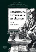 Respublica Litteraria in Action. New Sources.. Wydawca: Wydawnictwa Uniwersytetu Warszawskiego. SmakLiter.pl Opakowanie Respublica Litteraria in Action. New Sources.