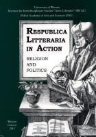 Respublica Litteraria in Action. Religion and Politics. Wydawca: Wydawnictwa Uniwersytetu Warszawskiego. SmakLiter.pl Opakowanie Respublica Litteraria in Action. Religion and Politics