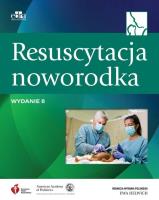 Resuscytacja noworodka. Autor: red. E. Helwich. SmakLiter.pl Okładka książki Resuscytacja noworodka