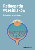 Retinopatia wcześniaków. Autor: Seroczyńska Małgorzata. SmakLiter.pl Okładka książki Retinopatia wcześniaków