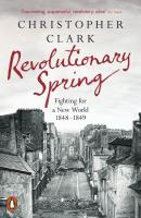Revolutionary Spring. Autor: Christopher Clark. SmakLiter.pl Okładka książki Revolutionary Spring