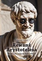Rewanż Arystotelesa. Metafizyczne podstawy fizy.. Autor: Edward Feser. SmakLiter.pl Okładka książki Rewanż Arystotelesa. Metafizyczne podstawy fizy.