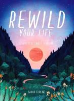 Rewild Your Life. Autor: Stirling Sarah. SmakLiter.pl Okładka książki Rewild Your Life