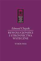 Rewolucjoniści i stronnictwa wsteczne. Autor: Chojecki Edmund. SmakLiter.pl Okładka książki Rewolucjoniści i stronnictwa wsteczne