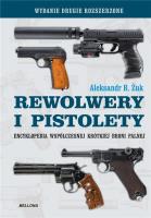 Rewolwery i pistolety w. uzupełnione. Autor: Aleksandr B. Żuk. SmakLiter.pl Okładka książki Rewolwery i pistolety w. uzupełnione