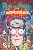 Rick i Morty. Nowa czapka Ricka!. Autor: Alex Firer, Fred C. Stresing, Jacek Drewnowski. SmakLiter.pl Okładka książki Rick i Morty. Nowa czapka Ricka!