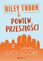 Riley Thorn i powiew przeszłości. Autor: Score Lucy. SmakLiter.pl Okładka książki Riley Thorn i powiew przeszłości
