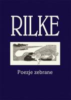 Rilke Poezje zebrane. Autor: Rilke Rainer Maria. SmakLiter.pl Okładka książki Rilke Poezje zebrane