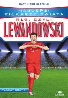 RL9, czyli Lewandowski. Najlepsi piłkarze świata. Autor: Matt & Tom Oldfield. SmakLiter.pl Okładka książki RL9, czyli Lewandowski. Najlepsi piłkarze świata