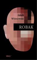 Robak. Autor: Jakub Wiśniewski. SmakLiter.pl Okładka książki Robak