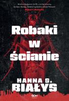 Robaki w ścianie. Autor: Szczukowska-Białys Hanna. SmakLiter.pl Okładka książki Robaki w ścianie