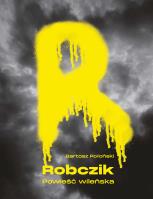 Robczik powieść wileńska. Autor: Bartosz Połoński. SmakLiter.pl Okładka książki Robczik powieść wileńska