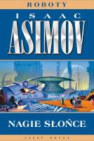 Roboty Tom 3 Nagie słońce. Autor: Asimov Isaac. SmakLiter.pl Okładka książki Roboty Tom 3 Nagie słońce
