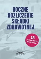 Roczne rozliczenie składki zdrowotnej. Autor: Michał Daszczyński, Małgorzata Kozłowska. SmakLiter.pl Okładka książki Roczne rozliczenie składki zdrowotnej