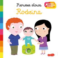 Rodzina. Akademia mądrego dziecka. Pierwsze słowa. Autor: Nathalie Choux. SmakLiter.pl Okładka książki Rodzina. Akademia mądrego dziecka. Pierwsze słowa