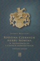 Rodzina Czernych herbu Nowina w średniowieczu i czasach nowożytnych. Autor: Bezegowy Joanna. SmakLiter.pl Okładka książki Rodzina Czernych herbu Nowina w średniowieczu i czasach nowożytnych