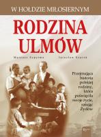 Rodzina Ulmów. Autor: Szpytma Mateusz, Szarek Jarosław. SmakLiter.pl Okładka książki Rodzina Ulmów