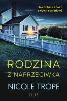 Rodzina z naprzeciwka. Autor: Nicole Trope. SmakLiter.pl Okładka książki Rodzina z naprzeciwka
