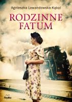 Rodzinne fatum. Autor: Agnieszka Lewandowska-Kąkol. SmakLiter.pl Okładka książki Rodzinne fatum