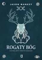 Okładka książki Rogaty Bóg. Historia, mity i praktyki magiczne