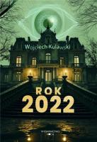 Rok 2022. Autor: Wojciech Kulawski. SmakLiter.pl Okładka książki Rok 2022