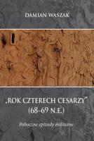 Rok czterech cesarzy (68-69 n.e.). Autor: Waszak Damian. SmakLiter.pl Okładka książki Rok czterech cesarzy (68-69 n.e.)
