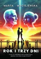 Rok i trzy dni. Autor: Maciejewska Marta. SmakLiter.pl Okładka książki Rok i trzy dni
