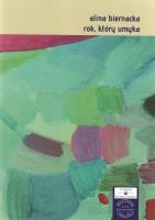 Rok który umyka. Autor: Biernacka Alina. SmakLiter.pl Okładka książki Rok który umyka